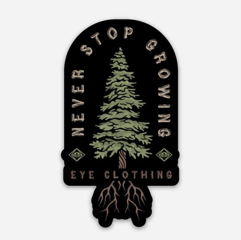 Never Stop Growing Sticker - EYE Clothing Company