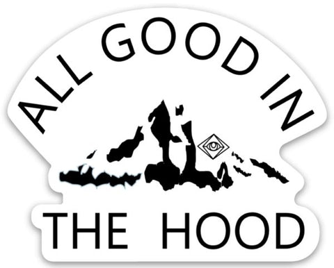 All Good in the Hood (Version 2) Sticker - EYE Clothing Company